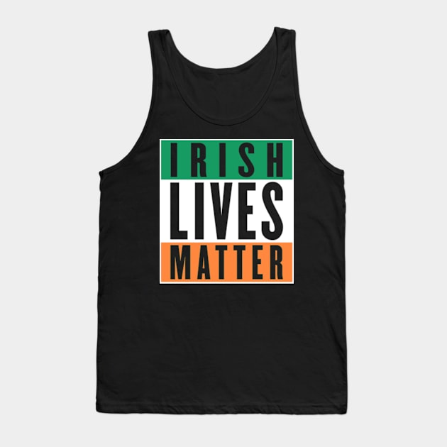 Irish Lives Matter Tank Top by Three Meat Curry